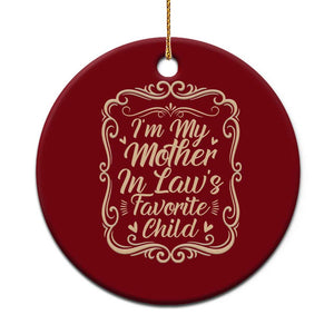 I Am My Mother In Laws Favorite Child Ceramic Ornament Funny Family Joke Gift TS12 1pc Red Print Your Wear
