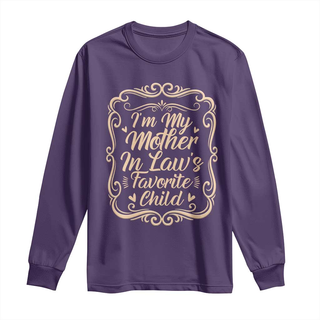 I Am My Mother In Laws Favorite Child Long Sleeve Shirt Funny Family Joke Gift TS12 Purple Print Your Wear