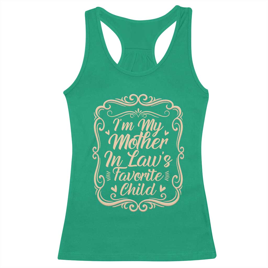 I Am My Mother In Laws Favorite Child Racerback Tank Top Funny Family Joke Gift TS12 Irish Green Print Your Wear