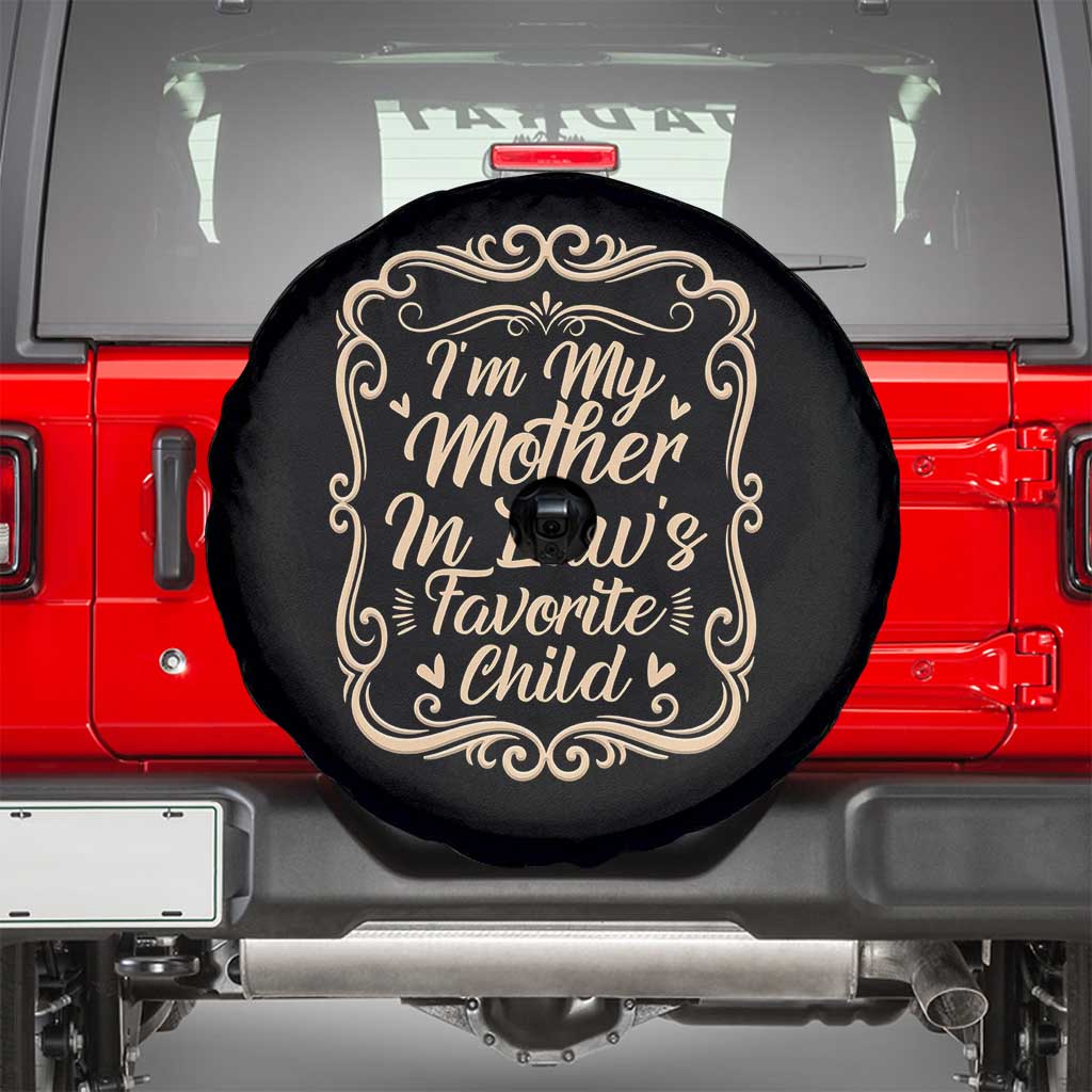 I Am My Mother In Laws Favorite Child Spare Tire Cover Funny Family Joke Gift TS12 Black Print Your Wear