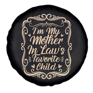 I Am My Mother In Laws Favorite Child Spare Tire Cover Funny Family Joke Gift TS12 Print Your Wear