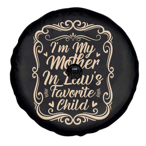 I Am My Mother In Laws Favorite Child Spare Tire Cover Funny Family Joke Gift TS12 Print Your Wear