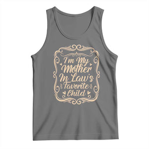I Am My Mother In Laws Favorite Child Tank Top Funny Family Joke Gift TS12 Black Heather Print Your Wear