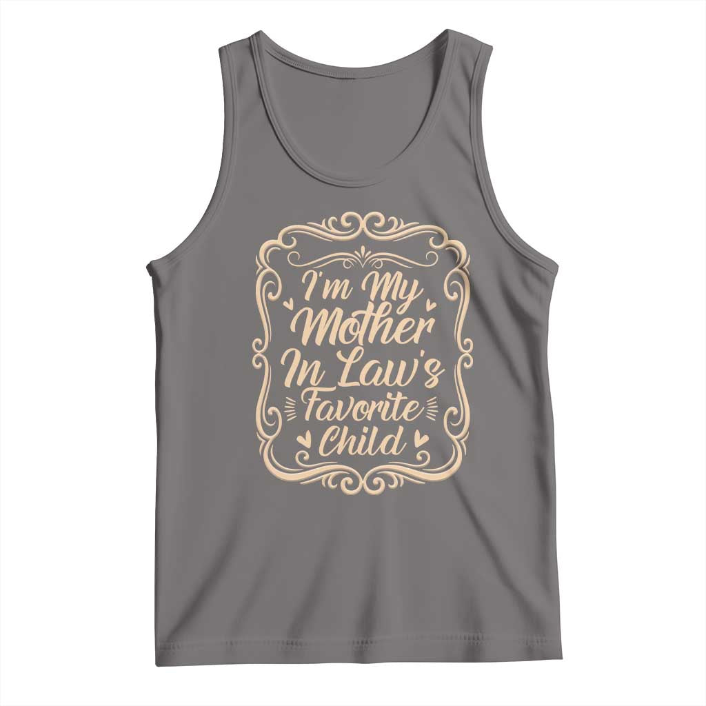 I Am My Mother In Laws Favorite Child Tank Top Funny Family Joke Gift TS12 Deep Heather Print Your Wear