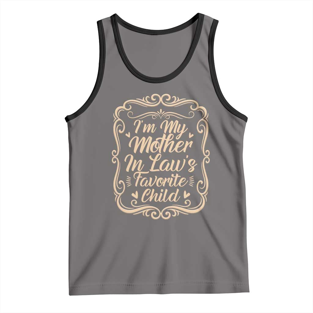 I Am My Mother In Laws Favorite Child Tank Top Funny Family Joke Gift TS12 Deep Heather Black Print Your Wear
