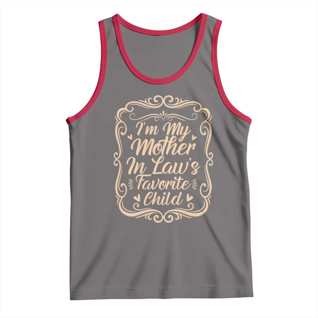 I Am My Mother In Laws Favorite Child Tank Top Funny Family Joke Gift TS12 Deep Heather Red Print Your Wear