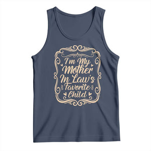 I Am My Mother In Laws Favorite Child Tank Top Funny Family Joke Gift TS12 Navy Print Your Wear