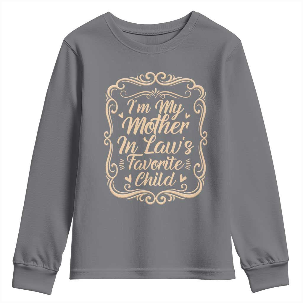 I Am My Mother In Laws Favorite Child Youth Sweatshirt Funny Family Joke Gift TS12 Charcoal Print Your Wear