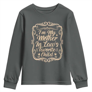 I Am My Mother In Laws Favorite Child Youth Sweatshirt Funny Family Joke Gift TS12 Dark Heather Print Your Wear