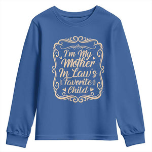 I Am My Mother In Laws Favorite Child Youth Sweatshirt Funny Family Joke Gift TS12 Royal Blue Print Your Wear