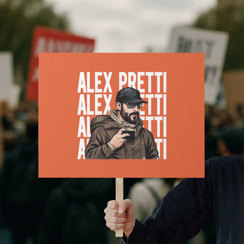 Alex Pretti Protest Sign Minneapolis Hero Nurse Community Support Gift TS12 Horizontal 18