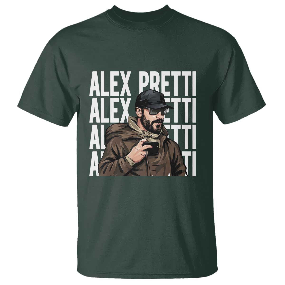 Alex Pretti T Shirt Minneapolis Hero Nurse Community Support Gift TS12 Dark Forest Green Print Your Wear