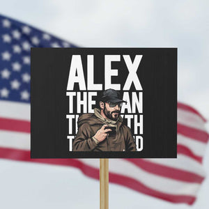 Alex Pretti Protest Sign Alex The Man The Myth The Legend Vintage Gift TS12 Horizontal 18" × 24" Black Print Your Wear