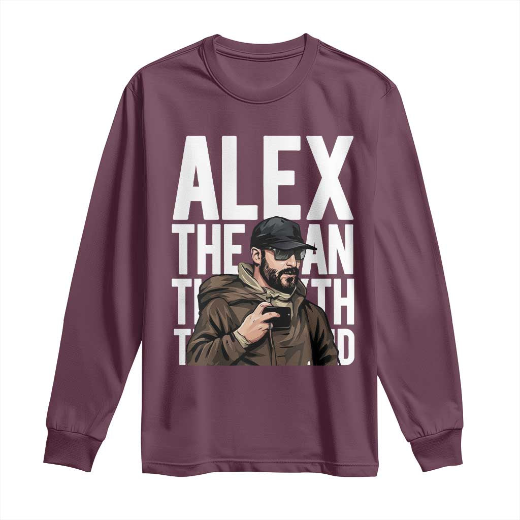 Alex Pretti Long Sleeve Shirt Alex The Man The Myth The Legend Vintage Gift TS12 Maroon Print Your Wear