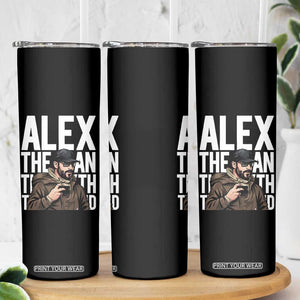 Alex Pretti Skinny Tumbler Alex The Man The Myth The Legend Vintage Gift TS12 Print Your Wear
