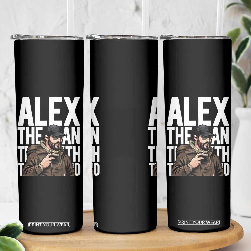 Alex Pretti Skinny Tumbler Alex The Man The Myth The Legend Vintage Gift TS12 Print Your Wear