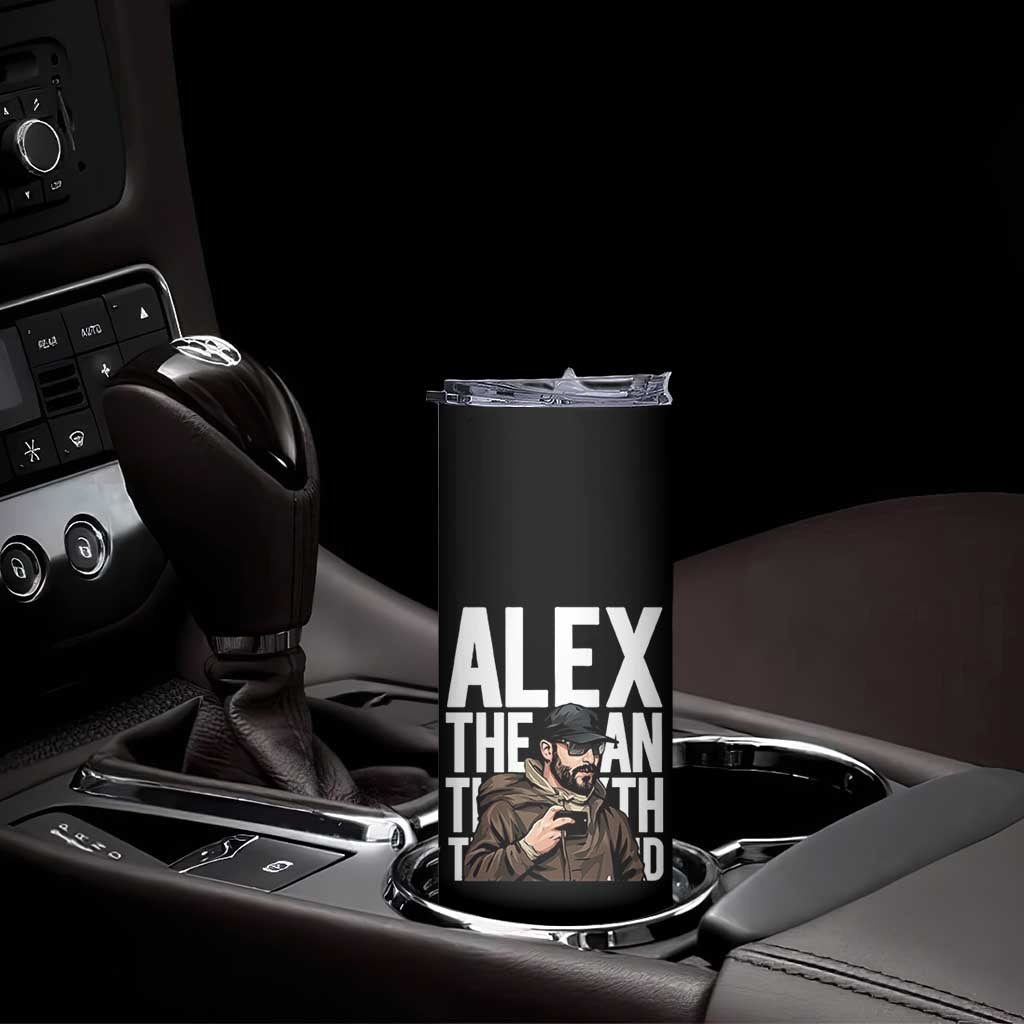 Alex Pretti Skinny Tumbler Alex The Man The Myth The Legend Vintage Gift TS12 Print Your Wear