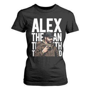 Alex Pretti T Shirt For Women Alex The Man The Myth The Legend Vintage Gift TS12 Black Print Your Wear