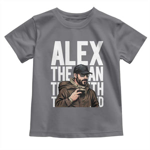 Alex Pretti Toddler T Shirt Alex The Man The Myth The Legend Vintage Gift TS12 Charcoal Print Your Wear