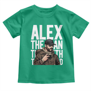 Alex Pretti Toddler T Shirt Alex The Man The Myth The Legend Vintage Gift TS12 Irish Green Print Your Wear