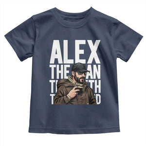 Alex Pretti Toddler T Shirt Alex The Man The Myth The Legend Vintage Gift TS12 Navy Print Your Wear