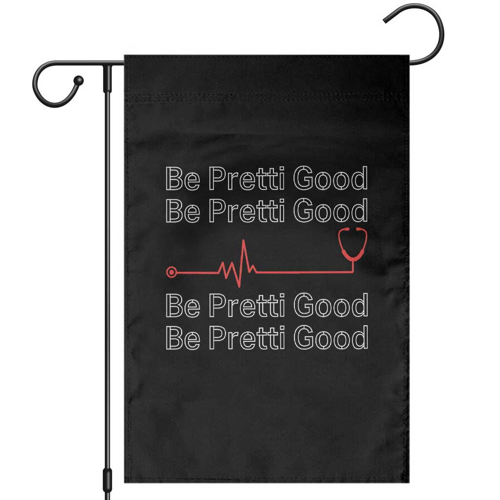Be Pretti Good Garden Flag Nurse Tribute Alex Pretti Healthcare Gift TS12 Black Print Your Wear