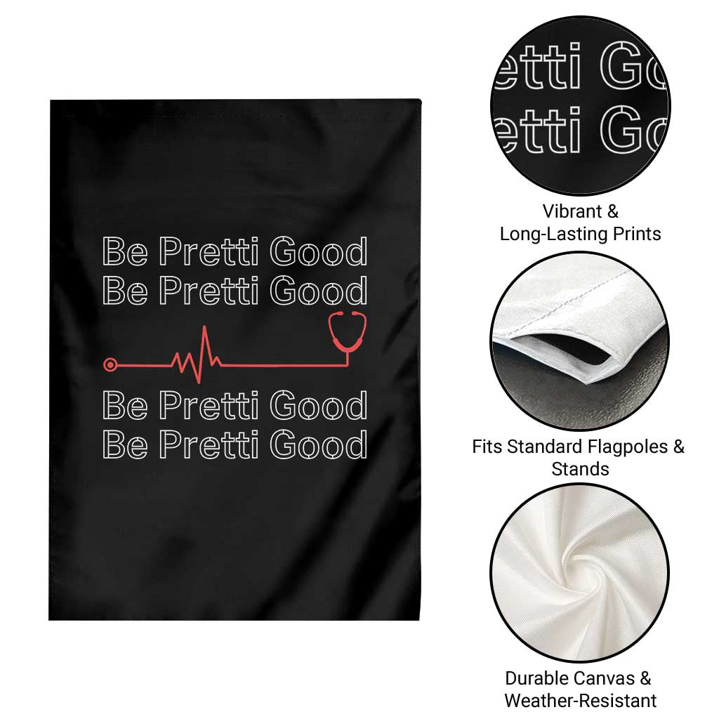Be Pretti Good Garden Flag Nurse Tribute Alex Pretti Healthcare Gift TS12 Print Your Wear