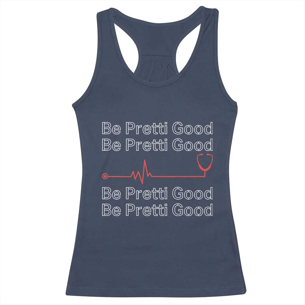 Be Pretti Good Racerback Tank Top Nurse Tribute Alex Pretti Healthcare Gift TS12 Navy Print Your Wear