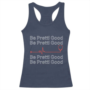 Be Pretti Good Racerback Tank Top Nurse Tribute Alex Pretti Healthcare Gift TS12 Navy Print Your Wear