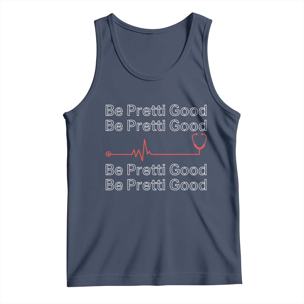 Be Pretti Good Tank Top Nurse Tribute Alex Pretti Healthcare Gift TS12 Navy Print Your Wear