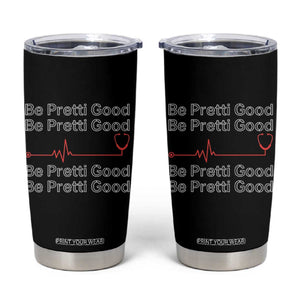 Be Pretti Good Tumbler Cup Nurse Tribute Alex Pretti Healthcare Gift TS12 Black Print Your Wear