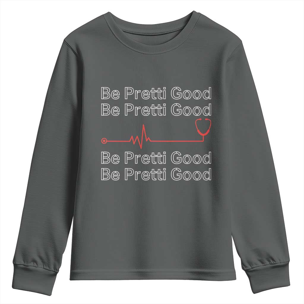 Be Pretti Good Youth Sweatshirt Nurse Tribute Alex Pretti Healthcare Gift TS12 Dark Heather Print Your Wear