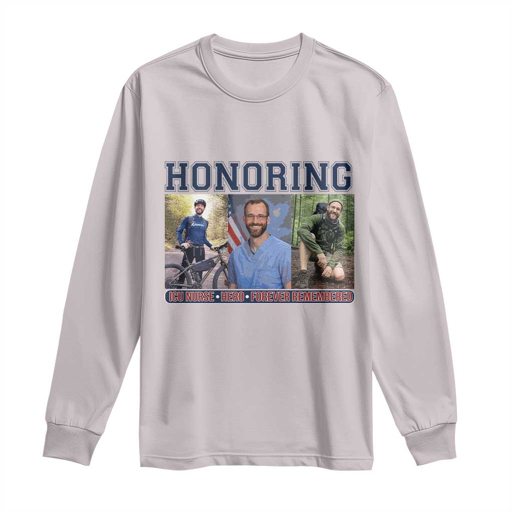 Honoring Alex Pretti Memorial Long Sleeve Shirt ICU Nurse Hero Tribute Minneapolis TS12 Ice Gray Print Your Wear