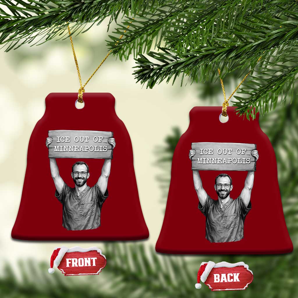 Ice Out Of Minneapolis Ceramic Ornament Alex Pretti Memorial ICU Nurse Tribute Support TS12 Print Your Wear