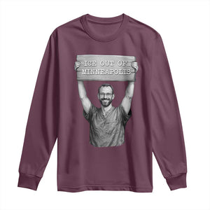 Ice Out Of Minneapolis Long Sleeve Shirt Alex Pretti Memorial ICU Nurse Tribute Support TS12 Maroon Print Your Wear