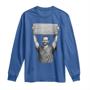 Ice Out Of Minneapolis Long Sleeve Shirt Alex Pretti Memorial ICU Nurse Tribute Support TS12 Royal Blue Print Your Wear