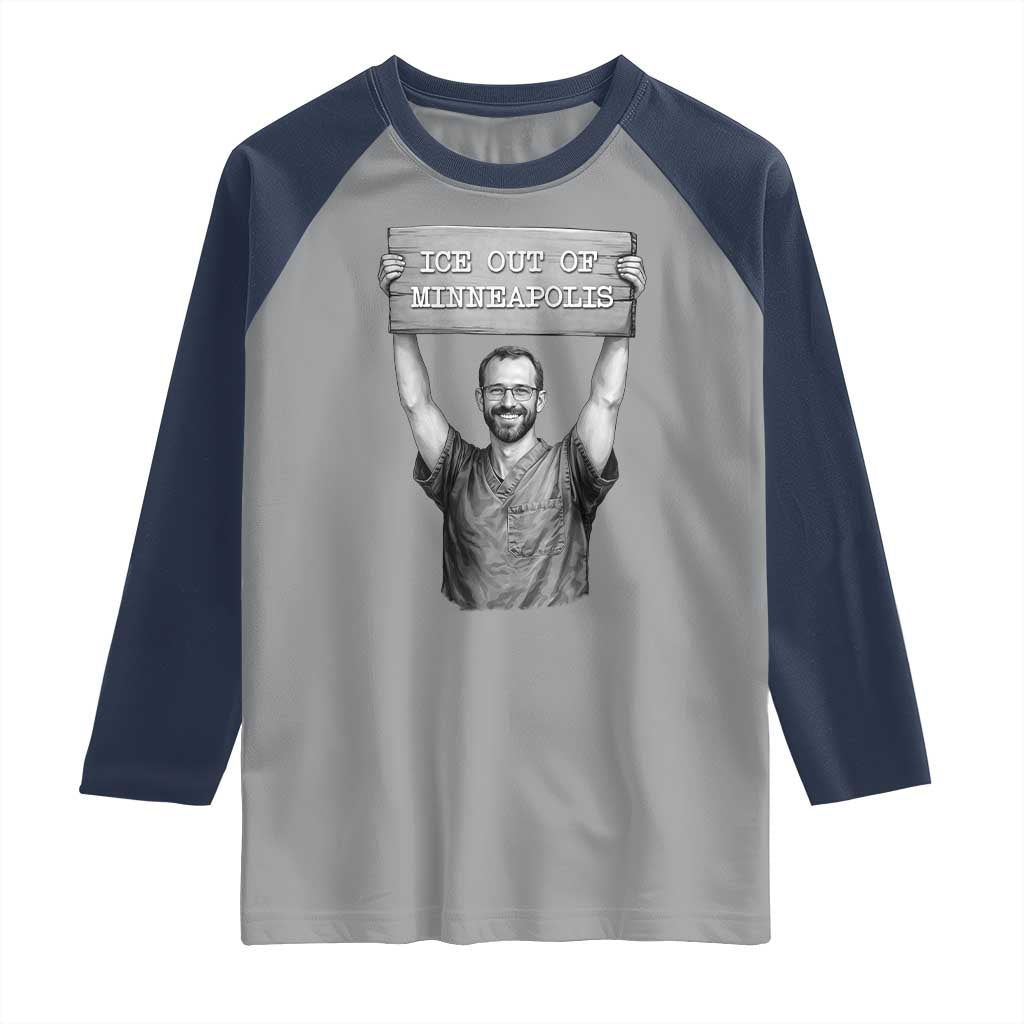 Ice Out Of Minneapolis Raglan Shirt Alex Pretti Memorial ICU Nurse Tribute Support TS12 Sport Gray Navy Print Your Wear