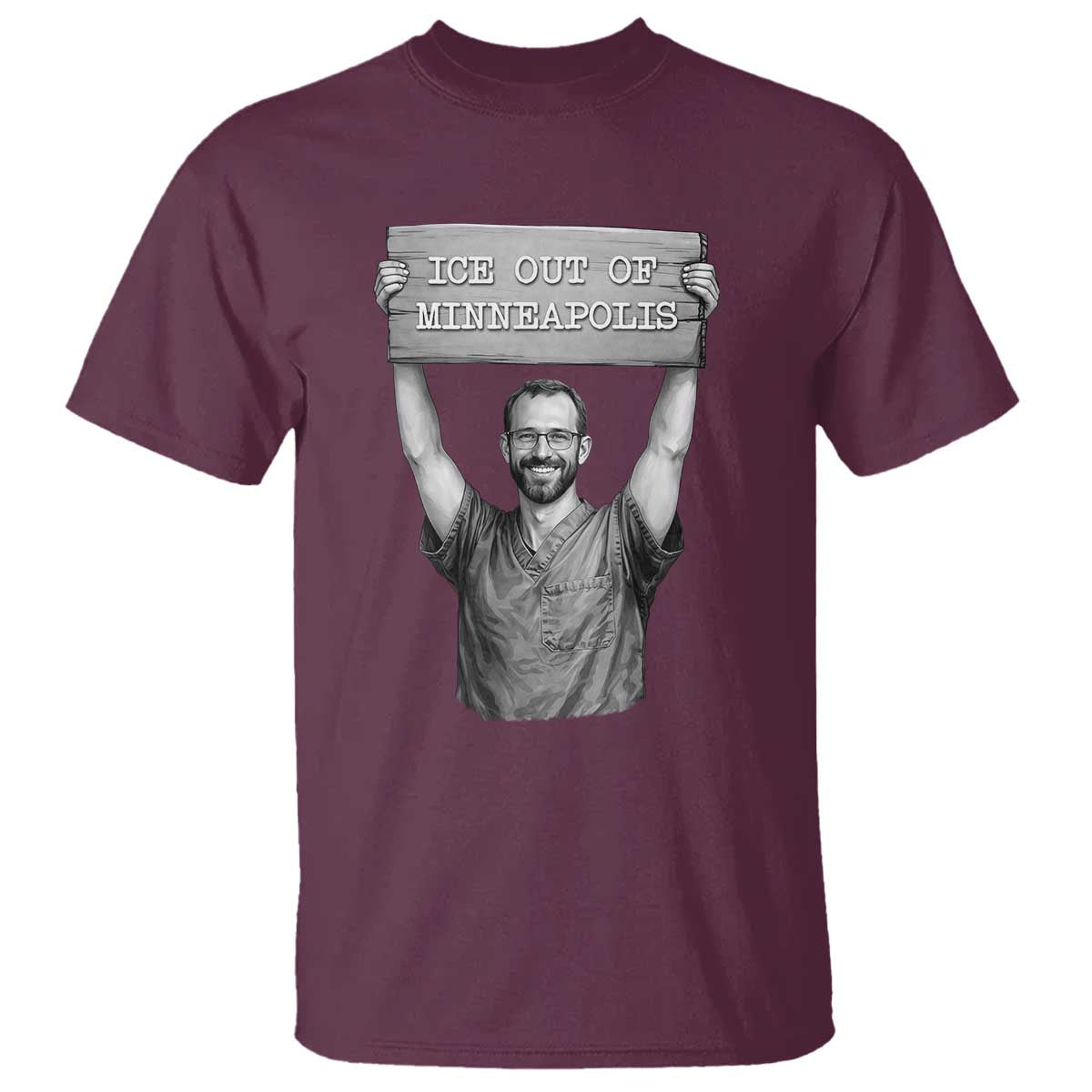 Ice Out Of Minneapolis T Shirt Alex Pretti Memorial ICU Nurse Tribute Support TS12 Maroon Print Your Wear