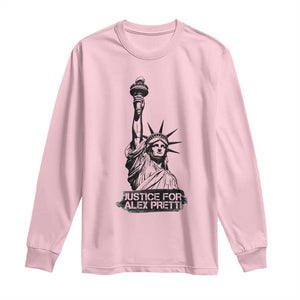 Justice For Alex Pretti Long Sleeve Shirt Statue Of Liberty Support Gift TS12 Light Pink Print Your Wear