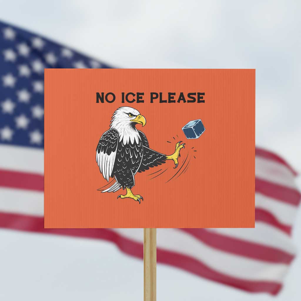 American Eagle No Ice Please Protest Sign Minneapolis Support Gift TS12 Horizontal 18