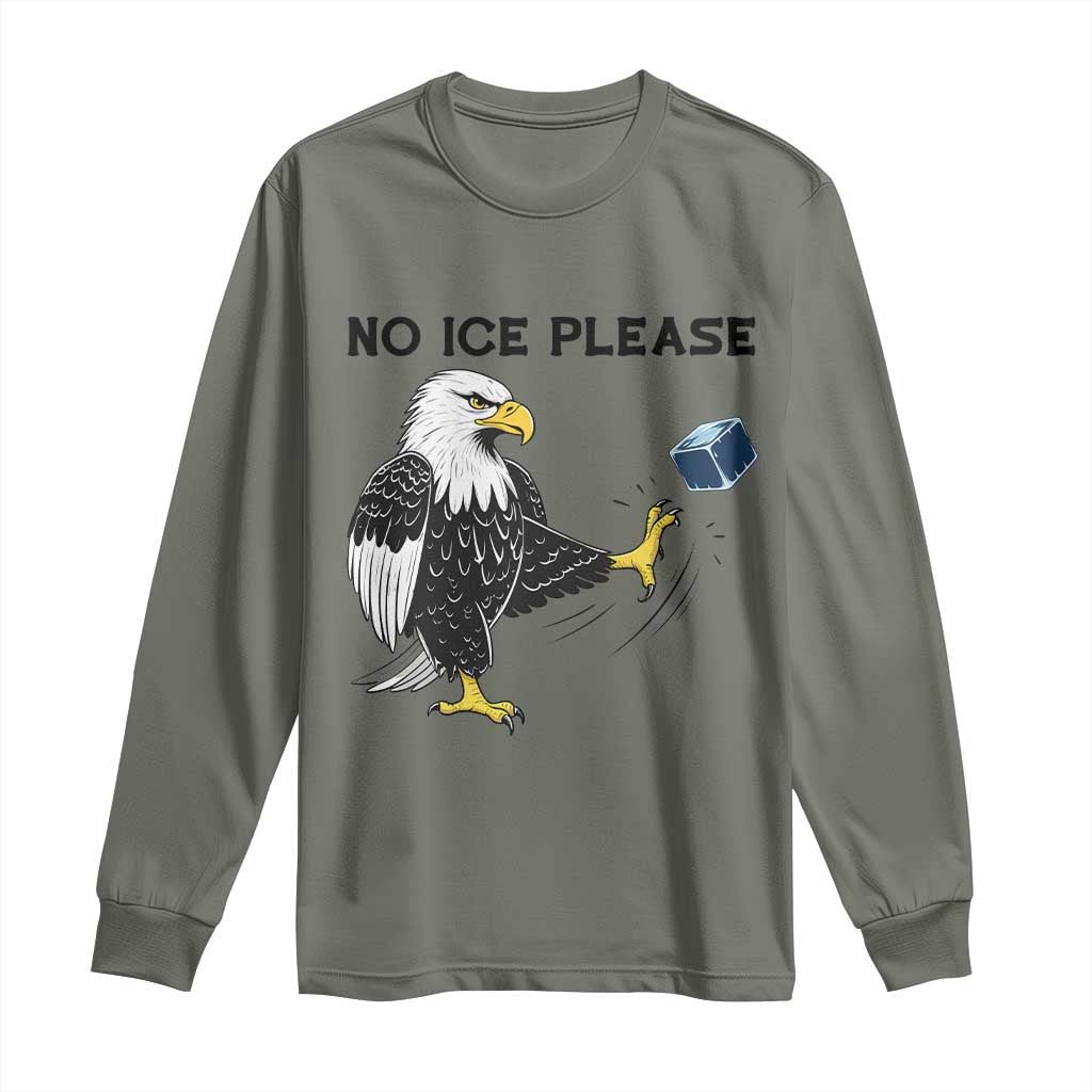 American Eagle No Ice Please Long Sleeve Shirt Minneapolis Support Gift TS12 Military Green Print Your Wear