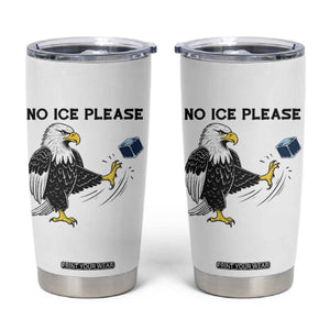 American Eagle No Ice Please Tumbler Cup Minneapolis Support Gift TS12 White Print Your Wear