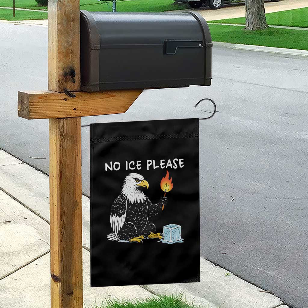 No Ice Please Garden Flag Funny American Eagle Social Justice Gift TS12 Print Your Wear