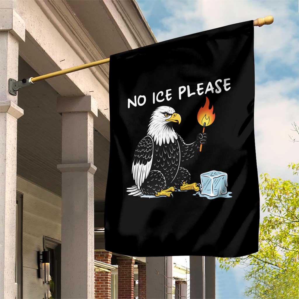 No Ice Please Garden Flag Funny American Eagle Social Justice Gift TS12 Print Your Wear