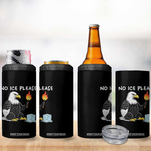No Ice Please 4 in 1 Can Cooler Tumbler Funny American Eagle Social Justice Gift TS12 Print Your Wear