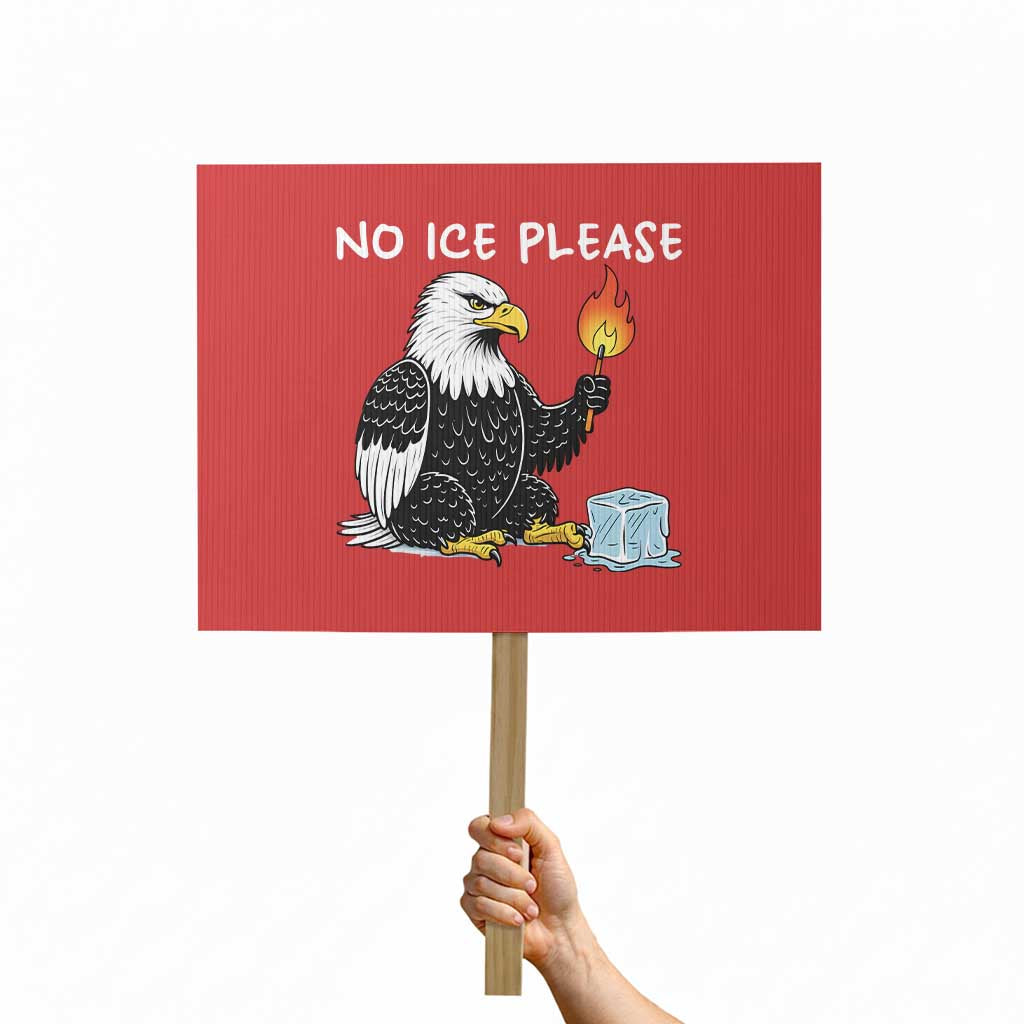 No Ice Please Protest Sign Funny American Eagle Social Justice Gift TS12 Horizontal 18