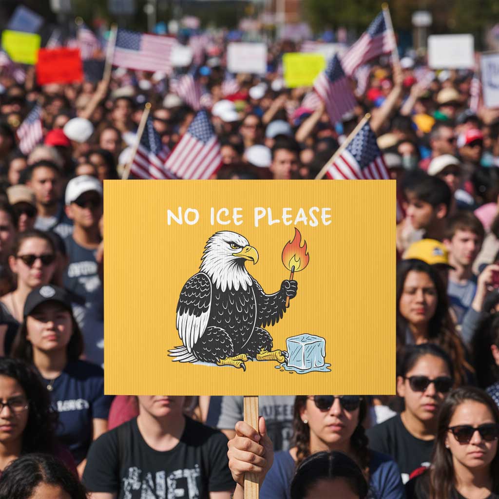 No Ice Please Protest Sign Funny American Eagle Social Justice Gift TS12 Horizontal 18
