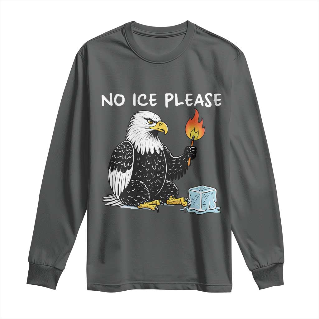 No Ice Please Long Sleeve Shirt Funny American Eagle Social Justice Gift TS12 Dark Heather Print Your Wear