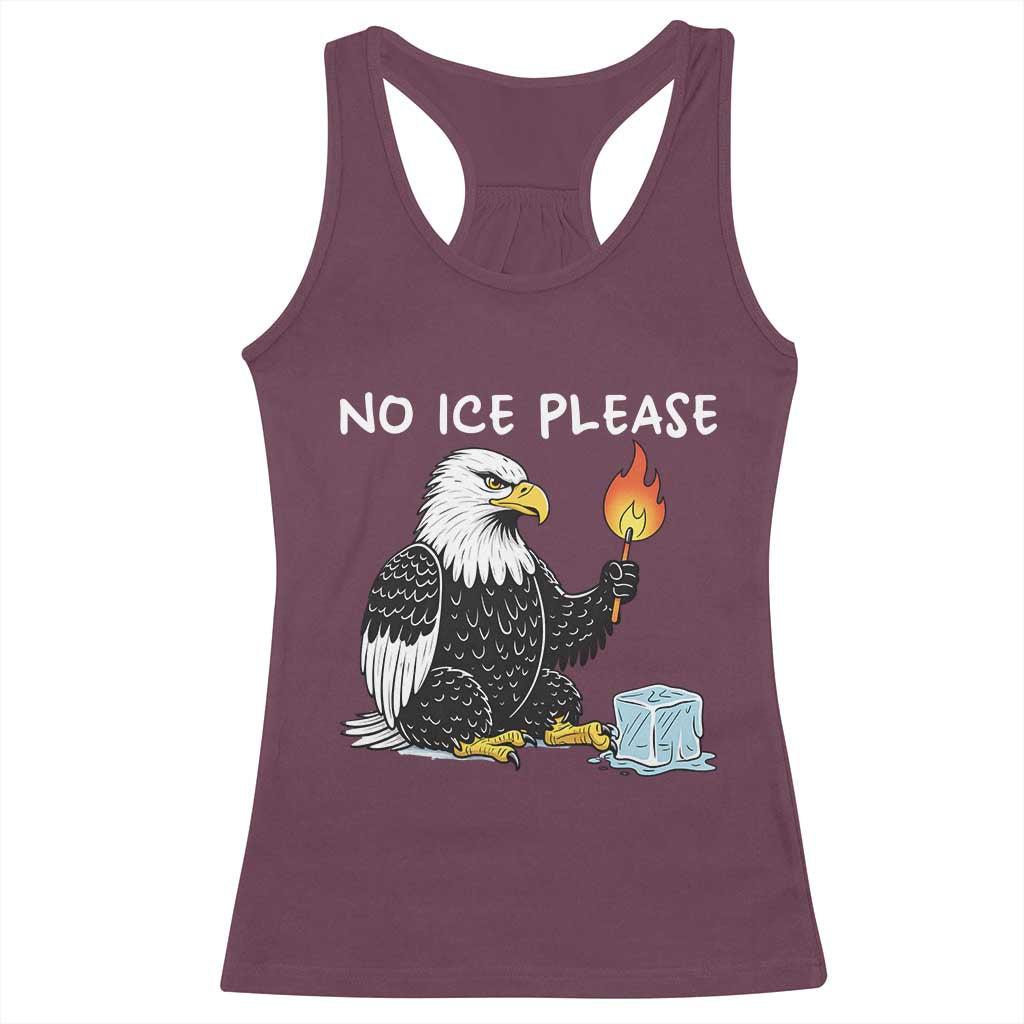 No Ice Please Racerback Tank Top Funny American Eagle Social Justice Gift TS12 Maroon Print Your Wear