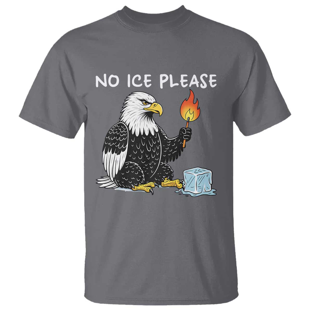 No Ice Please T Shirt Funny American Eagle Social Justice Gift TS12 Charcoal Print Your Wear